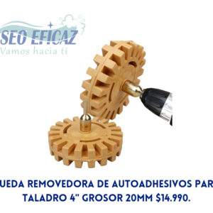 Rueda removedora de autoadhesivos para taladro.